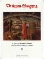 Il pellegrino e il libro. Uno studio su Dante Alighieri di Julia Holloway Bolton edito da Firenzelibri