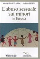 L' abuso sessuale sui minori in Europa di Corinne May-Chahal, Maria Herczog edito da Sapere 2000 Ediz. Multimediali