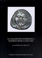 La collezione numismatica di Emilio Bonci Casuccini edito da Bretschneider Giorgio