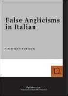 False anglicisms in italian di Cristiano Furiassi edito da Polimetrica