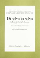 Di selva in selva. Studi e testi offerti a Pio Fontana edito da Casagrande
