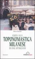 Guida alla toponomastica milanese di fine Ottocento di Ottone Brentari edito da Meravigli