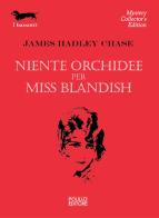 Niente orchidee per Miss Blandish di James Hadley Chase edito da Polillo