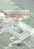 Il disegno e l'ingegnere. BIM handbook for building and civil engineering students edito da Levrotto & Bella
