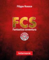 FCS. Fantastica avventura di Filippo Rosace edito da Città del Sole Edizioni