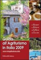 Guida all'agriturismo in Italia 2009 di Gaetano Ponsiglione, Angela Orlotti edito da Ediworld