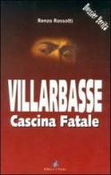 Villarbasse. Cascina fatale di Renzo Rossotti edito da Il Punto PiemonteinBancarella