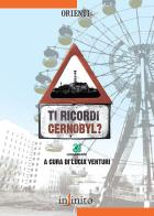 Ti ricordi Cernobyl? edito da Infinito Edizioni