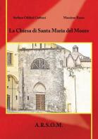 La chiesa di Santa Maria del Monte di Massimo Rassu, Stefano Oddini Carboni edito da ARSOM