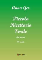 Piccolo ricettario verde dal mondo. 98 ricette di Anna Ger edito da Youcanprint