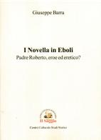 I Novella in Eboli. Padre Roberto, eroe ed eretico? di Giuseppe Barra edito da Edizioni Il Saggio