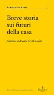 Breve storia sui futuri della casa. Ediz. illustrata di Fabio Millevoi edito da Graphe.it