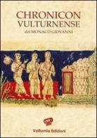 Chronicon vulturnense del monaco Giovanni edito da Volturnia Edizioni