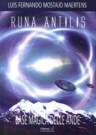 Runa antilis. Base magica delle Ande di Luis F. Mostajo Maertens edito da Cerchio della Luna