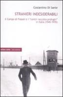 Stranieri indesiderabili. Il campo di Fossoli e i «centri di raccolta profughi» in Italia (1945-1970) di Costantino Di Sante edito da Ombre Corte