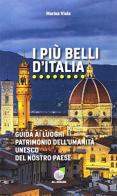 I più belli d'Italia. Guida ai luoghi patrimonio dell'umanità UNESCO del nostro paese di Il cercatore di perle edito da All Around