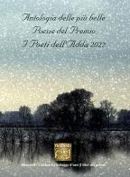 Antologia delle più belle poesie del premio I Poeti dell'Adda 2022 edito da Montedit