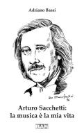 Arturo Sacchetti: la musica è la mia vita. Con CD-ROM di Adriano Bassi edito da Bam Music Italia