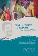 Vini per tutte le tasche by DoctorWine. 472 vini dal rapporto qualità/prezzo particolarmente favorevole di DoctorWine edito da DoctorWine