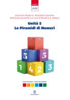 Unità 5. Le piramidi di numeri di Giancarlo Navarra, Antonella Giacomin edito da Sintab Edizioni