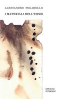 I materiali dell'uomo di Alessandro Fogarollo edito da Officine Gutenberg