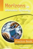 Horizons on information technology. Practice book. Per gli Ist. professionali di Neil Wood edito da Oxford University Press