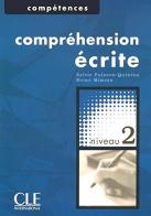 Collection compétences. Compréhension écrite. Per le Scuole superiori vol.2 di Sylvie Poisson-Quinton edito da Black Cat-Cideb