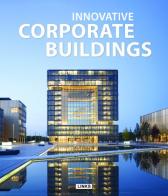 Innovative corporate buildings di Carles Broto edito da Links Books