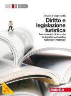 Diritto e legislazione turistica. Con espansione online. Per le Scuole superiori vol.1 di Paolo Ronchetti edito da Zanichelli