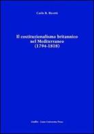 Il costituzionalismo britannico nel Mediterraneo (1794-1818) di Carlo R. Ricotti edito da Giuffrè