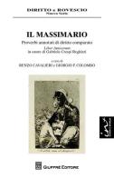 Il massimario. Proverbi annotati di diritto comparato. Liber amicorum in onore di Gabriele Crespi Reghizzi edito da Giuffrè