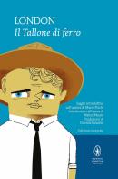 Il tallone di ferro. Ediz. integrale di Jack London edito da Newton Compton Editori