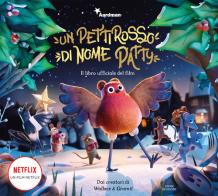 Un pettirosso di nome Patty. Il libro ufficiale del film. Ediz. a colori di Li Amanda edito da Emme Edizioni