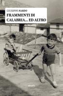 Frammenti di Calabria... Ed altro di Giuseppe Nardo edito da Gruppo Albatros Il Filo