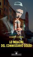 Le indagini del commissario Solèo di Roberto Cortese edito da A&A di Marzia Carocci