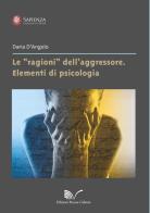 Le «ragioni» dell'aggressore. Elementi di psicologia di Daria D'Angelo edito da Nuova Cultura