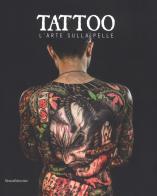 Tattoo. L'arte sulla pelle. Catalogo della mostra (Torino, 9 novembre 2018 a 3 marzo 2019). Ediz. illustrata edito da Silvana