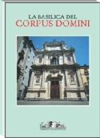 La Basilica del Corpus Domini edito da Allemandi