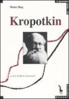 Kropotkin e il comunismo anarchico di Heinz Hug edito da Massari Editore