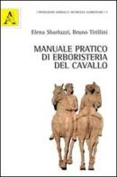 Manuale pratico di erboristeria del cavallo di Bruno Tirillini, Elena Sbarluzzi edito da Aracne