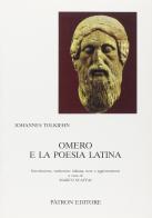 Omero e la poesia latina di Johannes Tolkiehn edito da Pàtron