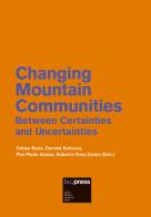 Changing Mountain Communities. Between Certainties and Uncertainties edito da Bozen-Bolzano University Press