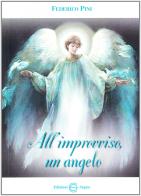 All'improvviso un angelo di Federico Pini edito da Edizioni Segno