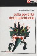 Sulla povertà della psichiatria di Benedetto Saraceno edito da DeriveApprodi