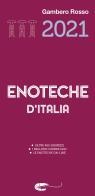 Enoteche d'Italia del Gambero Rosso 2021 edito da Gambero Rosso GRH