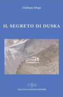Il segreto di Duska di Giuliano Dego edito da Giuliano Ladolfi Editore