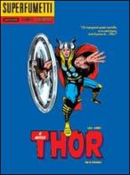 Dei e uomini! Il mitico Thor di Stan Lee, Jack Kirby edito da Mondadori Comics