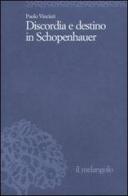 Discordia e destino in Schopenhauer di Paolo Vincieri edito da Il Nuovo Melangolo