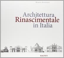 Architettura rinascimentale in Italia di Marco Bussagli edito da Magnus