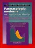 Farmacologia moderna con applicazioni cliniche di Charles R. Craig, Robert E. Stitzel edito da Antonio Delfino Editore